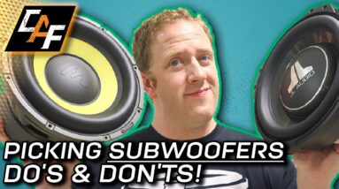 DO's & DON'Ts - Picking a Subwoofer for YOUR vehicle!