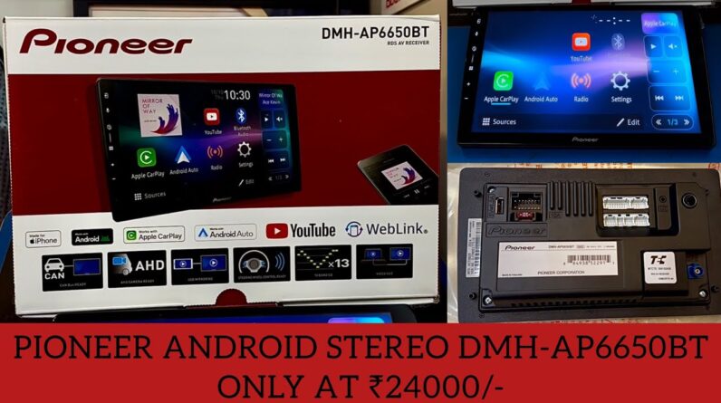 Pioneer android stereo | Pioneer DMH-AP6650BT features unboxing and demo | Pioneer car stereo