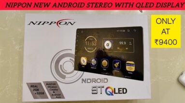 Nippon android car stereo with qled display | Nippon car stereo 9T new model features and unboxing