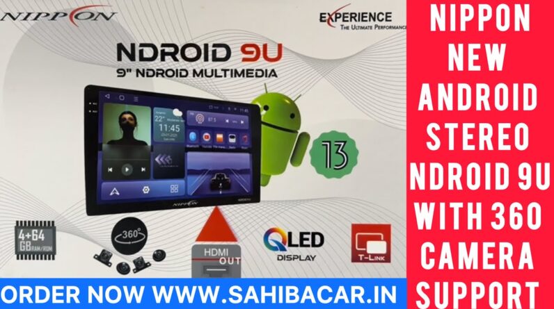 Nippon new android stereo Android 9U with 360 camera support | Nippon Car stereo