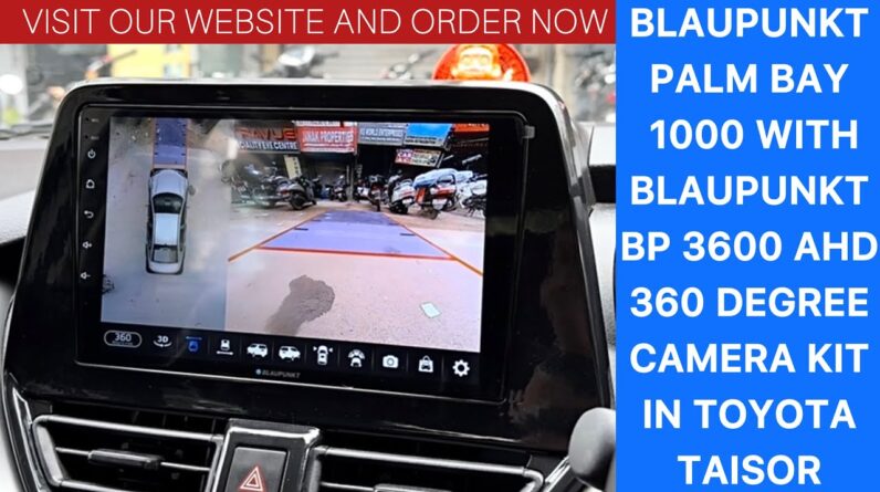 Blaupunkt Palm Bay 1000 with Blaupunkt 360 Camera kit BP3600 in Toyota Taisor