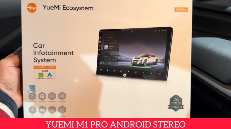 YueMi M1 Pro android car stereo with 4GB Ram 64GB Storage | YueMi new android stereo for car