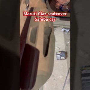 मारुति सियाज़ सीट कवर # साहिबा कार # 9818024201