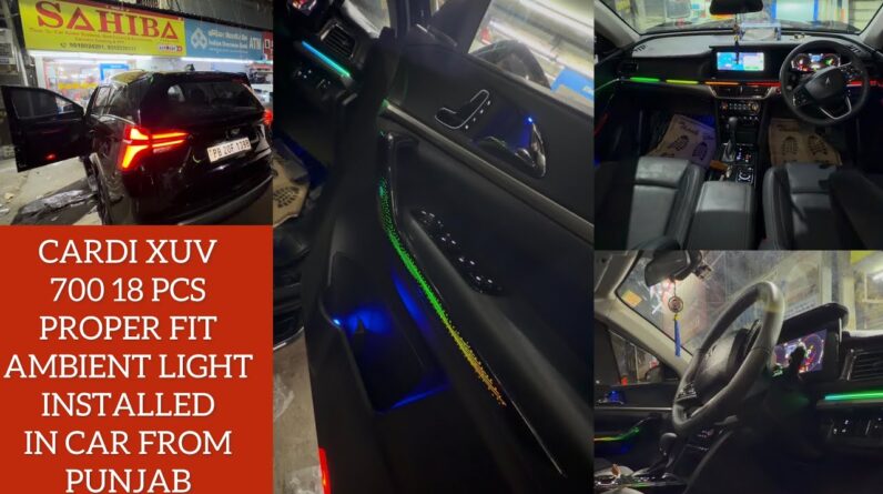 Xuv 700 proper fit ambient light | Cardi ambient light for Xuv 700 | 18 pc ambient light kit