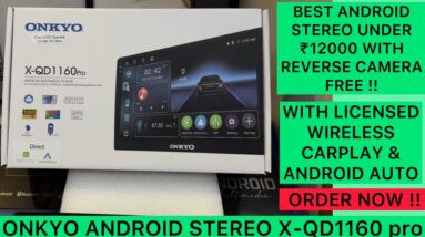 Onkyo android stereo X-QD1160 pro | Best android stereo for car under 12000 | Reverse camera free